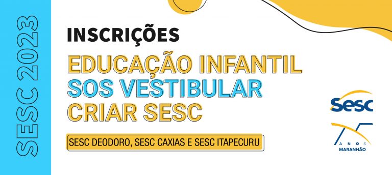 Sesc Abre Inscrição Para O Seletivo 2023 Da Educação Infantil Criar Sesc E Sos Vestibular 1220